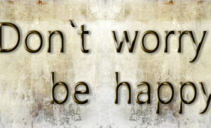 Don’t worry, be happy!
