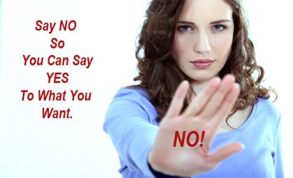 Say NO so You can say YES !