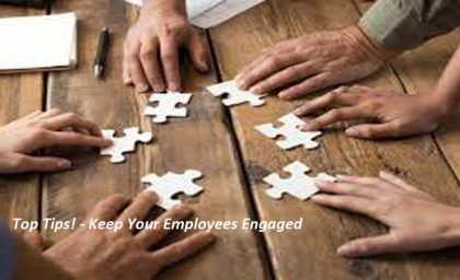 Top Tips! – Keep Your Employees Engaged